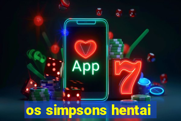 os simpsons hentai